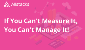Engineering Metrics Viewpoint:  If You Can't Measure It, You Can't Manage It!